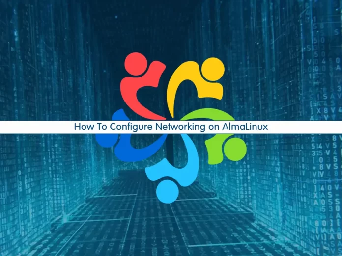 How To Configure Networking on AlmaLinux