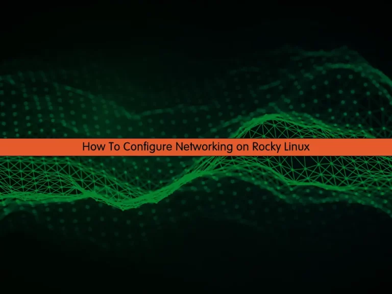 How To Configure Networking on Rocky Linux