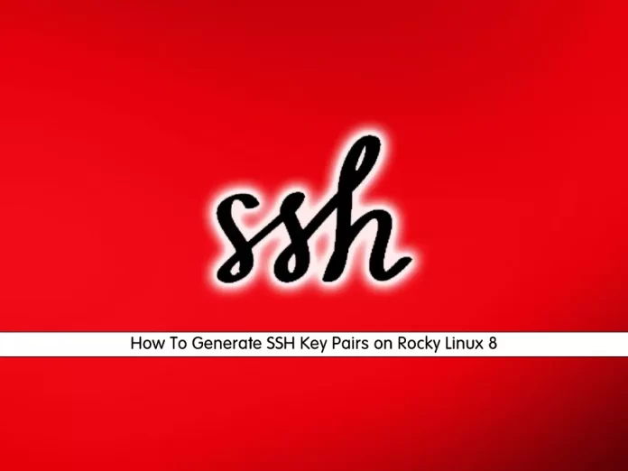 How To Generate SSH Key Pairs on Rocky Linux 8