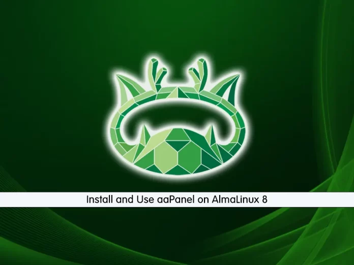 Install and Use aaPanel on AlmaLinux 8