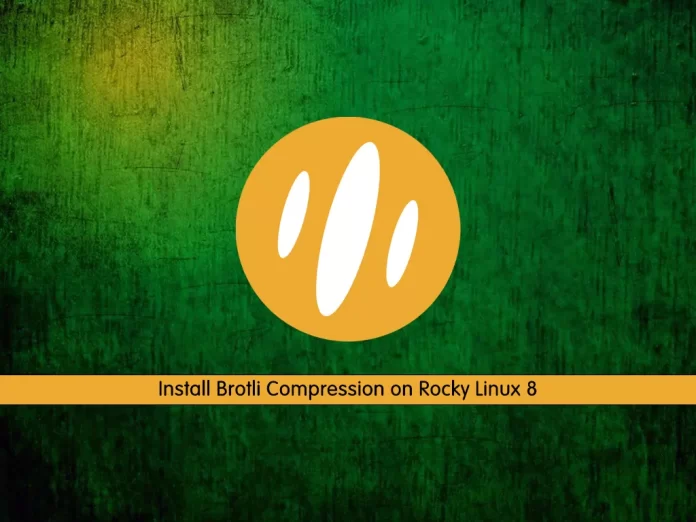 How To Install Brotli Compression on Rocky Linux 8