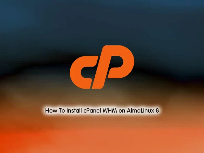 How To Install cPanel WHM on AlmaLinux 8