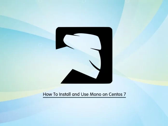 How To Install and Use Mono on Centos 7