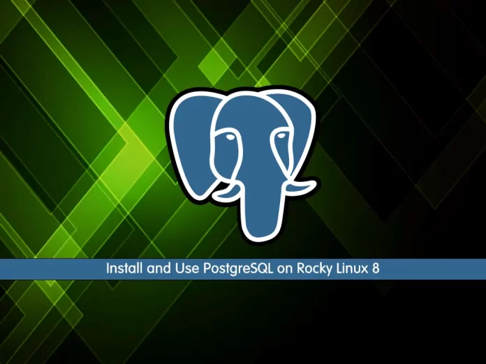 Install and Use PostgreSQL on Rocky Linux 8