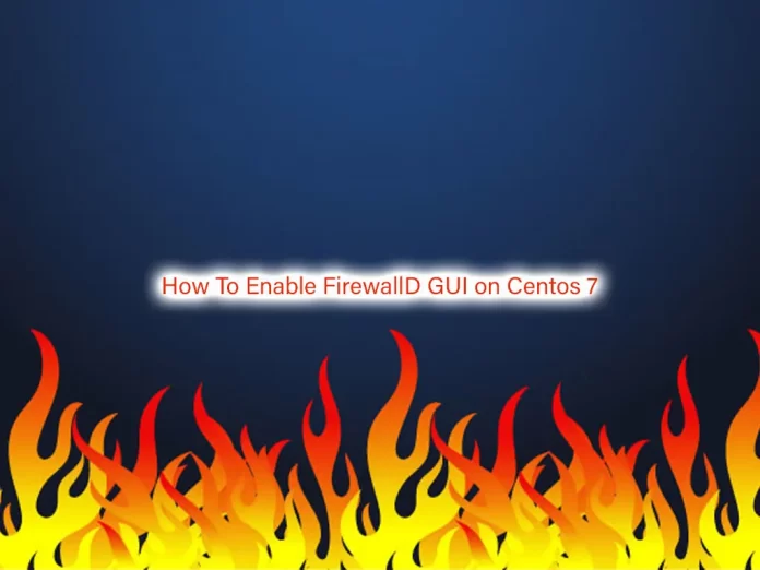 Enable FirewallD GUI on Centos 7