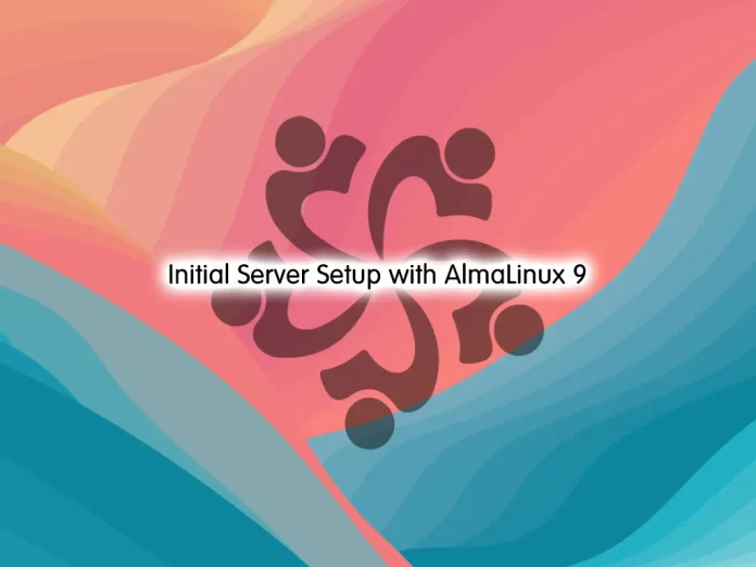Initial Server Setup with AlmaLinux 9