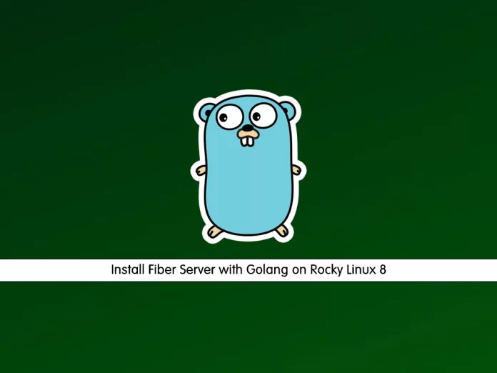Install Fiber Server with Golang on Rocky Linux 8