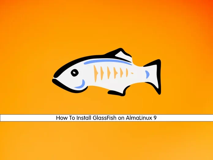 Install GlassFish on AlmaLinux 9