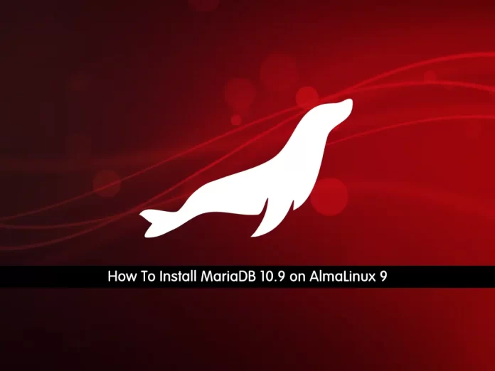 How To Install MariaDB 10.9 on AlmaLinux 9