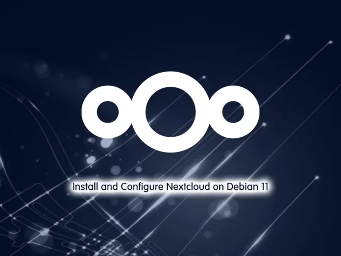 Install and Configure Nextcloud on Debian 11