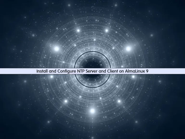 Install and Configure NTP Server and Client on AlmaLinux 9