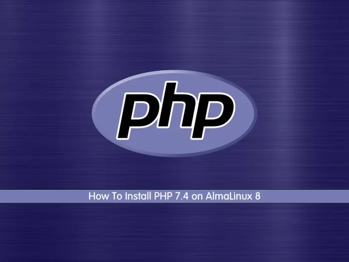 How To Install PHP 7.4 on AlmaLinux 8