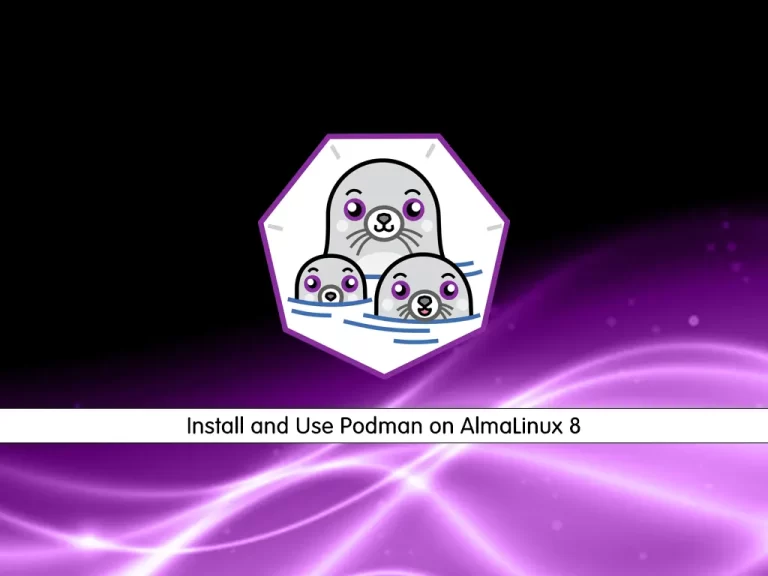 Install and Use Podman on AlmaLinux 8