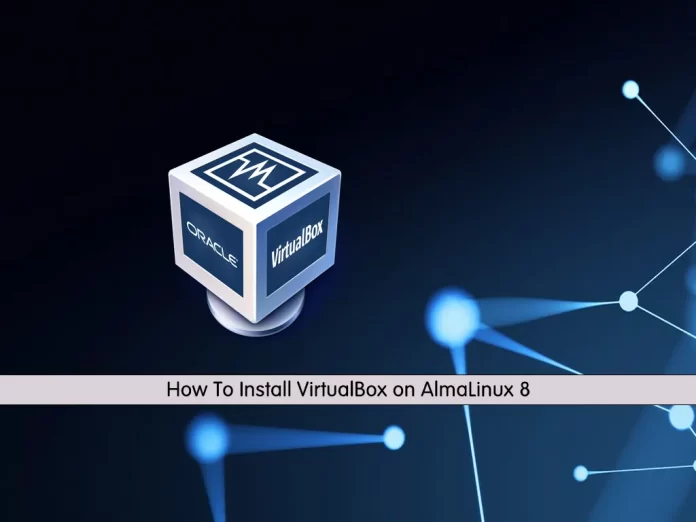 Install VirtualBox on AlmaLinux 8