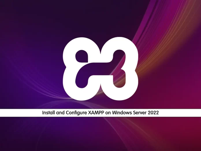 Install and Configure XAMPP on Windows Server 2022