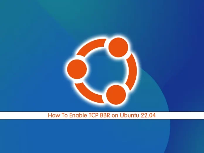 Enable TCP BBR on Ubuntu 22.04