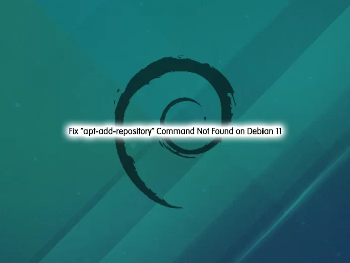 How To Fix “apt-add-repository” Command Not Found on Debian 11