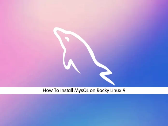 Install MysQL on Rocky Linux 9