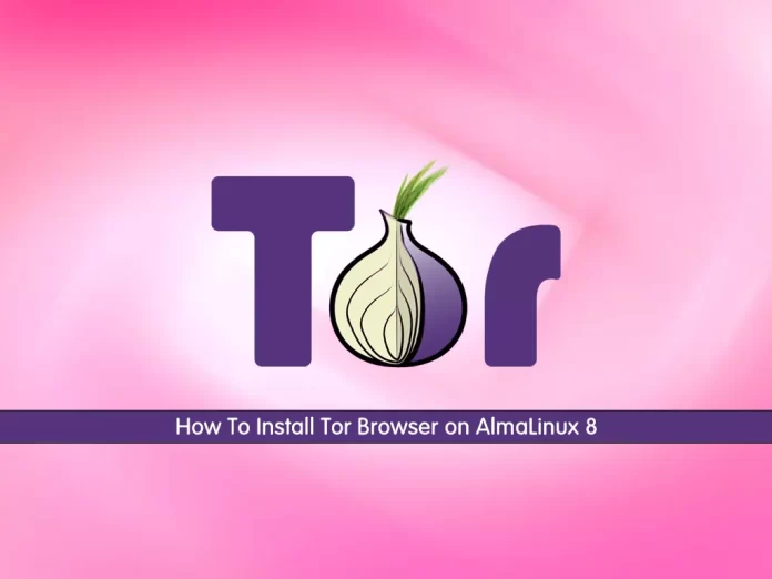 How To Install Tor Browser on AlmaLinux 8