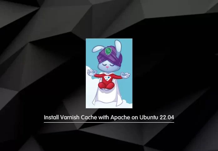 Install Varnish Cache with Apache on Ubuntu 22.04