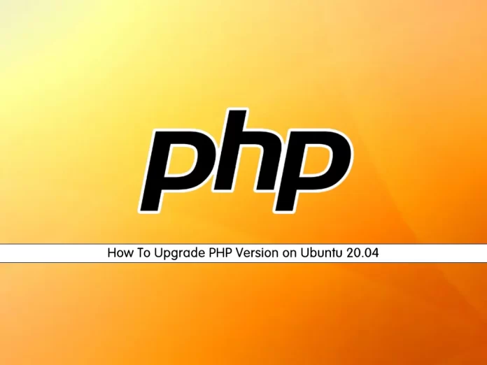 Upgrade PHP Version on Ubuntu 20.04