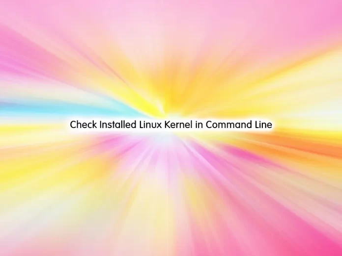Check Installed Linux Kernel in Command Line