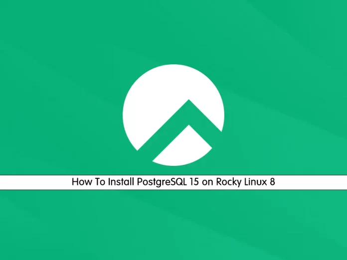 Install PostgreSQL 15 on Rocky Linux 8