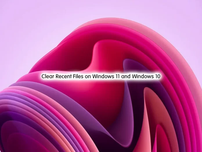 Clear Recent Files on Windows 11 and Windows 10