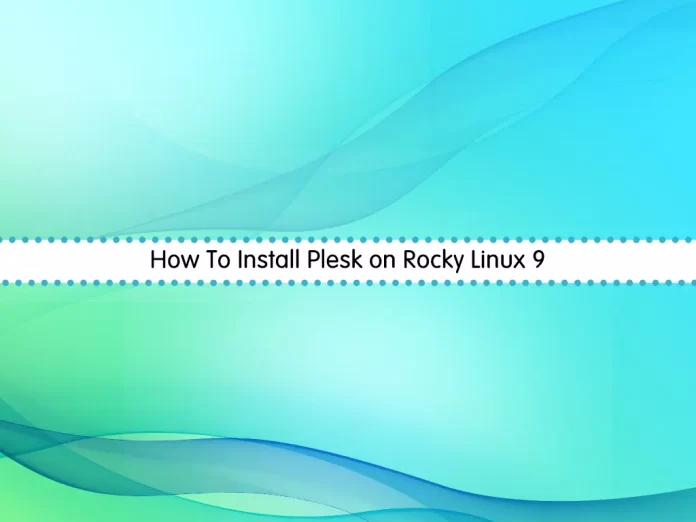 Install and Configure Plesk on Rocky Linux 9