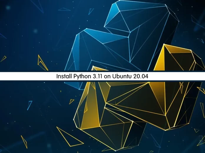 Install Python 3.11 on Ubuntu 20.04