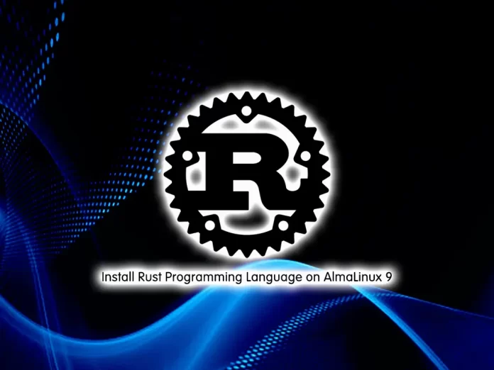 Install Rust Programming Language on AlmaLinux 9