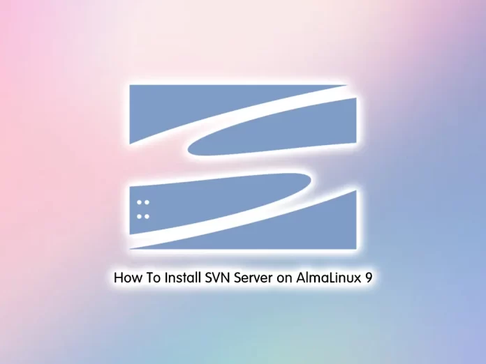 Install and Configure an SVN Server on AlmaLinux 9