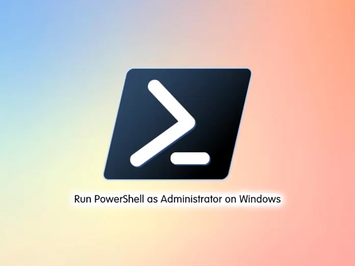 Run PowerShell as Administrator on Windows