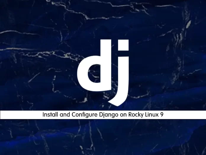 Install and Configure Django on Rocky Linux 9