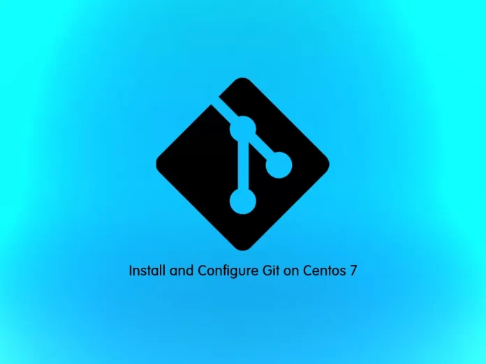 Install and Configure the Latest Stable Git on Centos 7