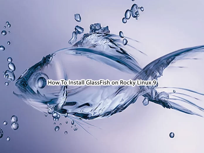 Install and Configure GlassFish on Rocky Linux 9