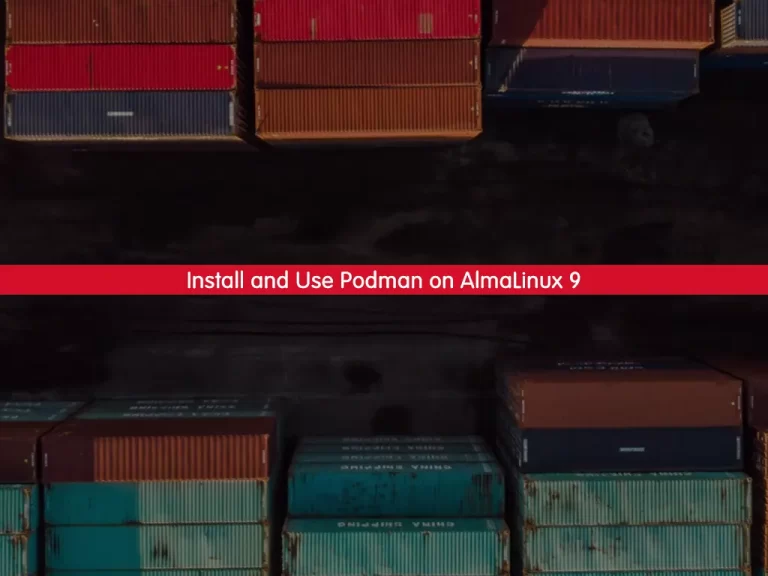 Install and Use Podman on AlmaLinux 9