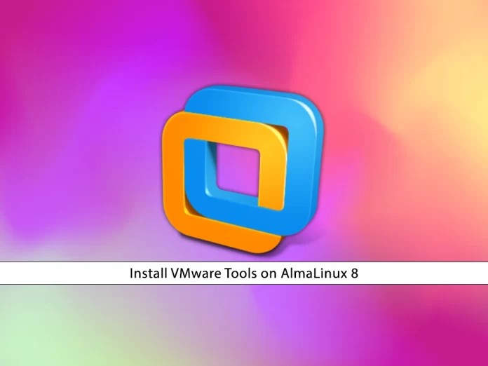 Install VMware Tools on AlmaLinux 8