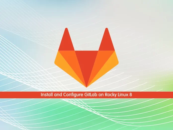 Install and Configure GitLab on Rocky Linux 8
