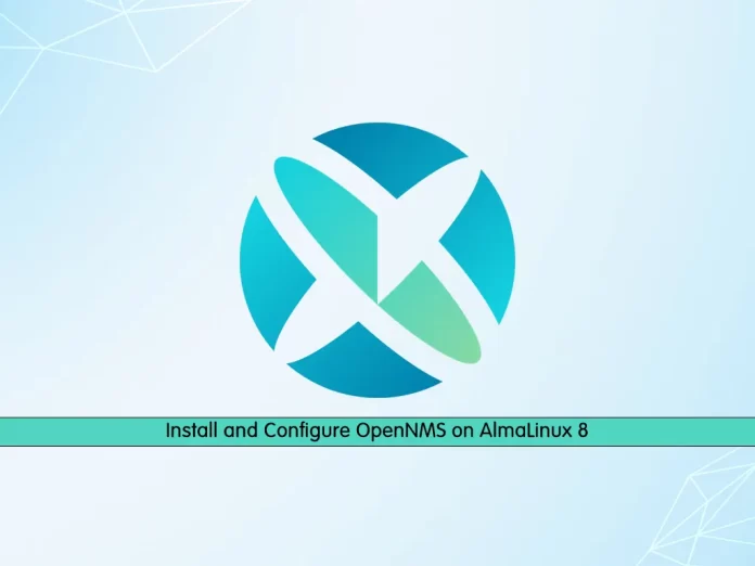 Install and Configure OpenNMS on AlmaLinux 8