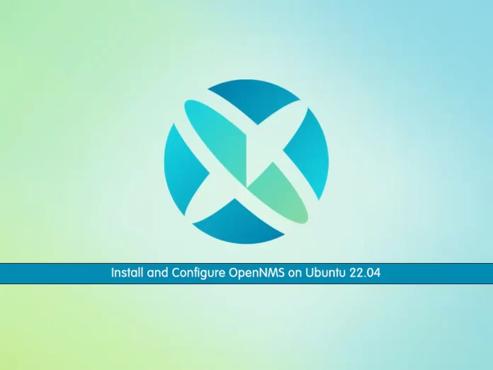 Install and Configure OpenNMS on Ubuntu 22.04