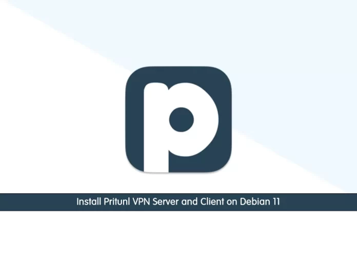 Install and Configure Pritunl VPN Server and Client on Debian 11