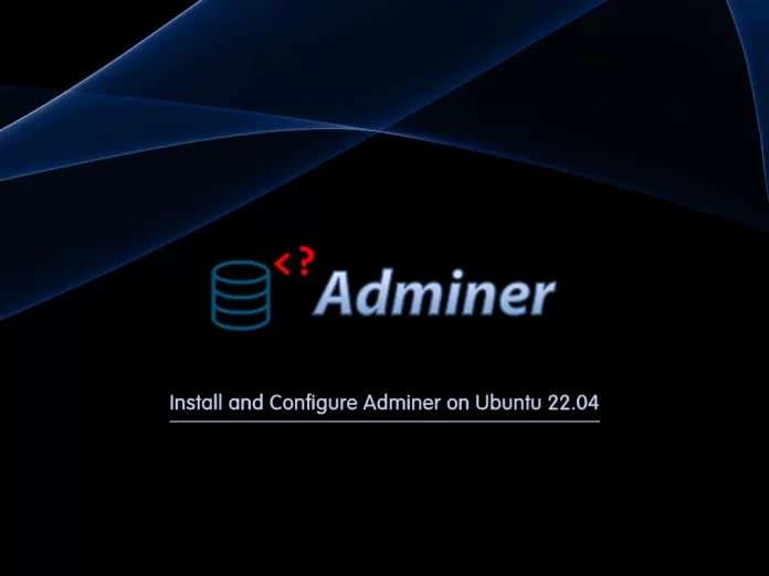 Install and Configure Adminer on Ubuntu 22.04