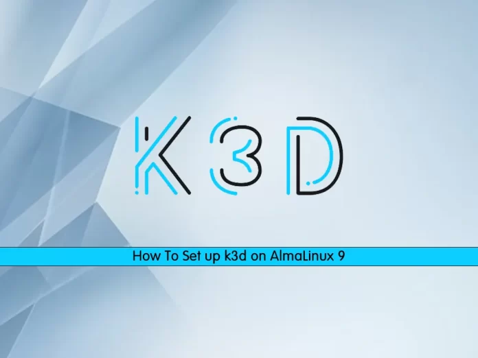 Set up k3d on AlmaLinux 9