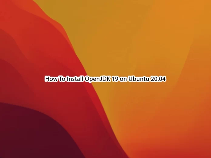 Install OpenJDK 19 on Ubuntu 20.04