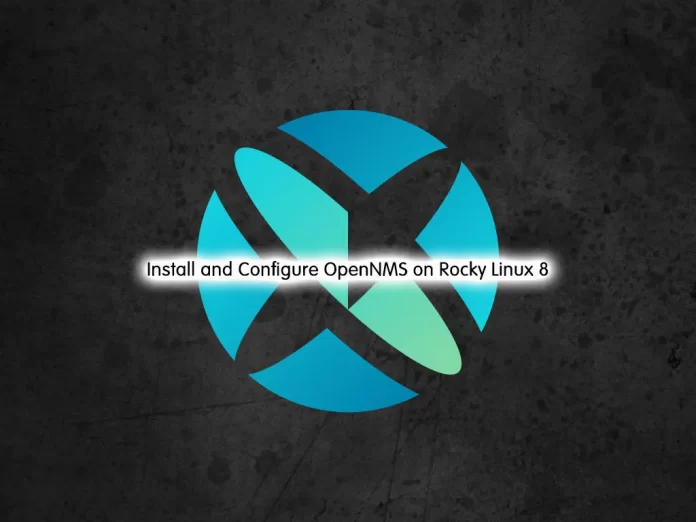 Install and Configure OpenNMS on Rocky Linux 8
