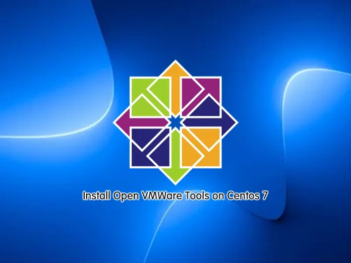 Install Open VMWare Tools on Centos 7