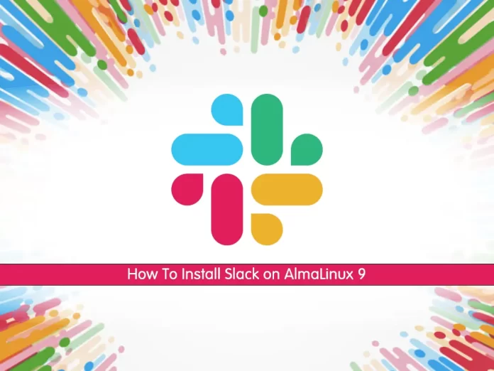 Install Slack on AlmaLinux 9