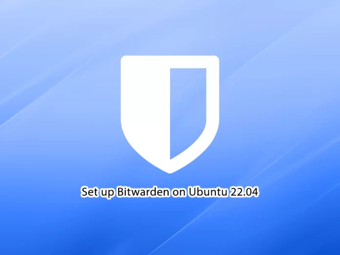 Set up Bitwarden Password Manager on Ubuntu 22.04