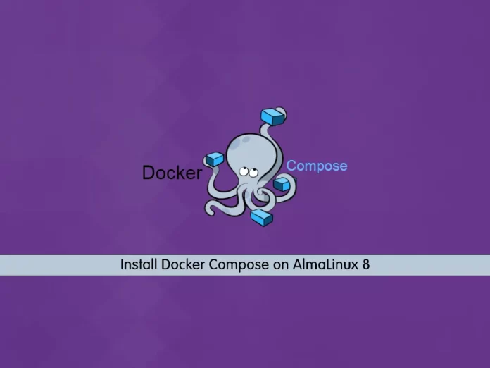Install Docker Compose on AlmaLinux 8
